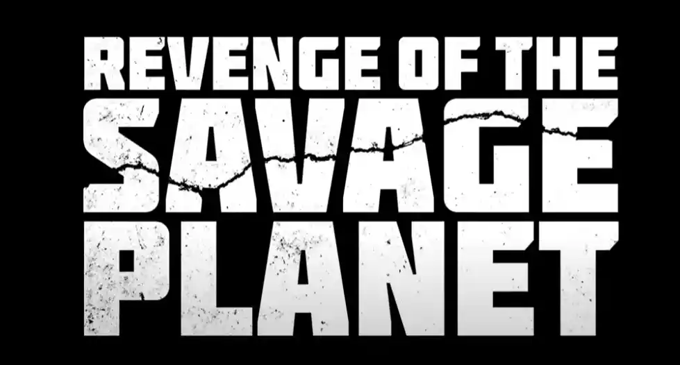 Annunciato Revenge on the Savage Planet